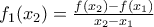 f_1(x_2)=\frac{f(x_2)-f(x_1)}{x_2-x_1}