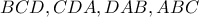 \displaystyle{BCD,CDA,DAB,ABC}