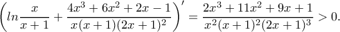 \left(ln\dfrac{x}{x+1}+\dfrac{4x^3+6x^2+2x-1}{x(x+1)(2x+1)^2}\right)'=\dfrac{2x^3+11x^2+9x+1}{x^2(x+1)^2(2x+1)^3}>0.