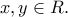 \displaystyle{x,y \in R.}