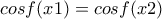 cosf(x1)=cosf(x2)