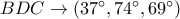 BDC \to \left( {37^\circ ,74^\circ ,69^\circ } \right)