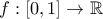 f: [0,1] \to \mathbb{R}