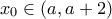 x_{0}\in (a,a+2)