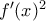f'(x)^2