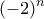 \displaystyle{(-2)^n}