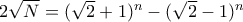 2\sqrt{N}=(\sqrt{2}+1)^n-(\sqrt{2}-1)^n