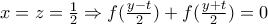 x=z= \frac{1}{2} \Rightarrow f(\frac{y-t}{2})+f(\frac{y+t}{2})=0