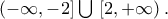 \left(-\infty,-2 \right]\bigcup{}\left[2,+\infty \right).