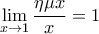 \displaystyle{\lim_{x \to 1}\frac {\eta \mu x}{x}=1}