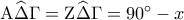 {\rm A}\widehat \Delta \Gamma  = {\rm Z}\widehat \Delta \Gamma  = {90^ \circ } - x