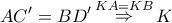 \displaystyle{ 
AC{'} = BD{'}\mathop  \Rightarrow \limits^{KA = KB} K 
}