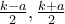 \frac{k-a}{2},\frac{k+a}{2}