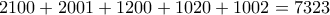 \displaystyle{2100+2001+1200+1020+1002=7323}
