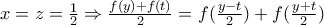 x=z= \frac{1}{2} \Rightarrow \frac{f(y)+f(t)}{2}=f(\frac{y-t}{2})+f(\frac{y+t}{2})