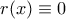 r(x)\equiv 0 r(x)\equiv 0