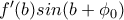 f'(b)sin(b+\phi_0)