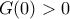 G(0)>0