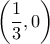 \displaystyle{ \left(\frac{1}{3},0\right)}