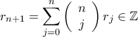 \displaystyle{{r_{n + 1}} = \sum\limits_{j = 0}^n {\left( {\begin{array}{*{20}{c}} 
n\\ 
j 
\end{array}} \right){r_j}} \in \mathbb{Z} }