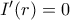 I'(r) = 0