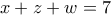 \displaystyle{x+z+w = 7}