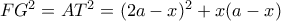 F{G^2} = A{T^2} = {(2a - x)^2} + x(a - x)