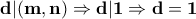 \displaystyle{\bf d|(m,n)\Rightarrow d|1 \Rightarrow d=1}