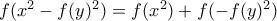f(x^{2}- f(y)^{2})= f(x^{2}) + f(-f(y)^{2})