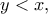 y<x,
