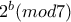 2^{b}(mod 7)