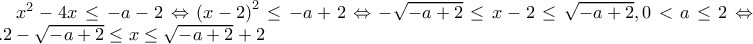 x^2-4x\leq -a-2\Leftrightarrow \left ( x-2 \right )^2\leq -a+2\Leftrightarrow -\sqrt{-a+2}\leq x-2\leq \sqrt{-a+2},0<a\leq 2\Leftrightarrow ...2-\sqrt{-a+2}\leq x\leq \sqrt{-a+2}+2