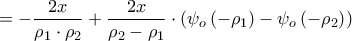 \displaystyle{ =  - \frac{{2x}}{{{\rho _1} \cdot {\rho _2}}} + \frac{{2x}}{{{\rho _2} - {\rho _1}}} \cdot \left( {{\psi _o}\left( { - {\rho _1}} \right) - {\psi _o}\left( { - {\rho _2}} \right)} \right)}