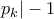 p_k|-1