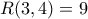 R(3,4) = 9