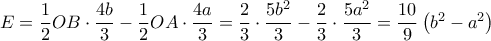 E = \dfrac{1}{2}OB \cdot \dfrac{{4b}}{3} - \dfrac{1}{2}OA \cdot \dfrac{{4a}}{3} = \dfrac{2}{3} \cdot \dfrac{{5{b^2}}}{3} - \dfrac{2}{3} \cdot \dfrac{{5{a^2}}}{3} = \dfrac{{10}}{9}\left( {{b^2} - {a^2}} \right)