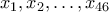x_1,x_2,\ldots,x_{46}