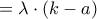 =\lambda \cdot (k-a)