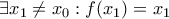 \exists x_1\neq x_0:f(x_1)=x_1 \exists x_1\neq x_0:f(x_1)=x_1
