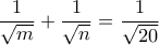 \dfrac {1}{\sqrt m} + \dfrac {1}{\sqrt n}= \dfrac {1}{\sqrt {20} }