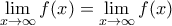 \displaystyle{\lim_{x \to \infty} f(x) = \lim_{x \to \infty} f(x)}