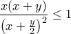 \dfrac{x(x+y)}{\left(x+\frac{y}{2}\right)^2} \leq 1