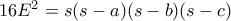 16E^2 = s(s-a)(s-b)(s-c)