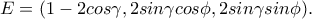 E=(1-2cos\gamma, 2sin\gamma cos\phi, 2sin\gamma sin\phi). E=(1-2cos\gamma, 2sin\gamma cos\phi, 2sin\gamma sin\phi).