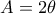 A = 2\theta 