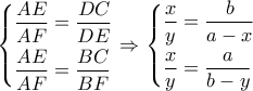 \left\{ \begin{gathered} 
  \frac{{AE}}{{AF}} = \frac{{DC}}{{DE}} \hfill \\ 
  \frac{{AE}}{{AF}} = \frac{{BC}}{{BF}} \hfill \\  
\end{gathered}  \right. \Rightarrow \left\{ \begin{gathered} 
  \frac{x}{y} = \frac{b}{{a - x}} \hfill \\ 
  \frac{x}{y} = \frac{a}{{b - y}} \hfill \\  
\end{gathered}  \right.