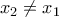 x_{2}\neq x_{1}