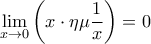\displaystyle\lim_{x\to0}\left ( x \cdot \eta \mu \frac{1}{x}\right )=0