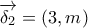 \displaystyle{ 
\overrightarrow {\delta _2 }  = \left( {3,m} \right) 
}