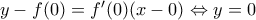 y-f(0)={f}'(0)(x-0)\Leftrightarrow y=0